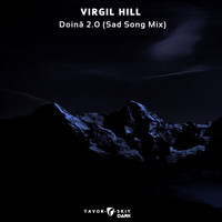 Virgil Hill - Doină 2.0 Sad Song Mix