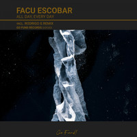 Facu Escobar - All Day, Every Day