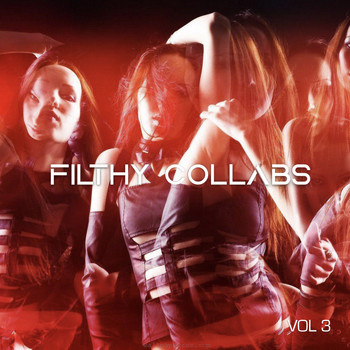 Various Artists - Filthy Collabs Vol. 3 (Explicit)