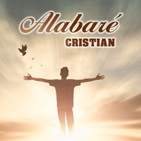 Cristian - Alabare