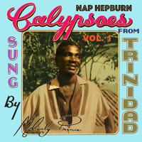 Nap Hepburn & Melody Prince - Calypsoes from Trinidad Sung by Melody Prince, Vol. 1