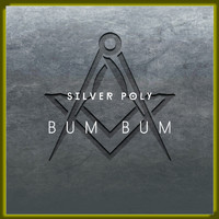 Silver Poly - Bum Bum