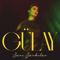 Gülay Sezer - Sarı Şarkılar