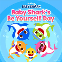 Pinkfong - Baby Shark's Be Yourself Day