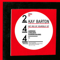 Kay Barton - Get Rid of Yourself