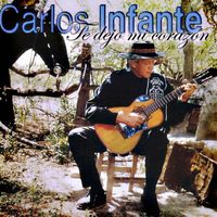 Carlos Infante - Te Dejo Mi Corazón