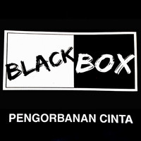 Black Box - Pengorbanan Cinta