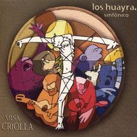 Los Huayra - Misa Criolla