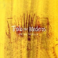 Rodolfo Mederos - Troilo por Mederos, en Su Huella