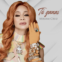 Miriam Cruz - Tu Ganas