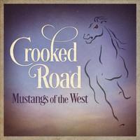 Mustangs Of The West - Crooked Road