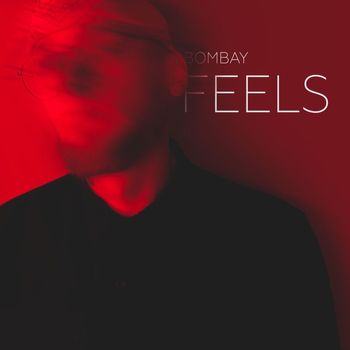 BOMBAY - Feels