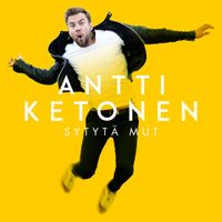 Antti Ketonen - Sytytä mut