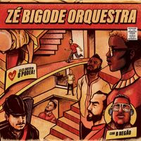 Zé Bigode - Eles Querem o Poder (feat. BNegão)