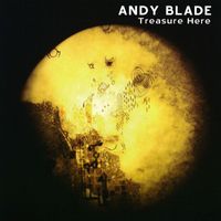 Andy Blade - Treasure Here
