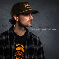 Cody Webb - Money Well Wasted