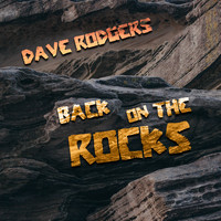 Dave Rodgers - Back On The Rocks