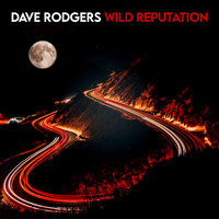 Dave Rodgers - Wild Reputation