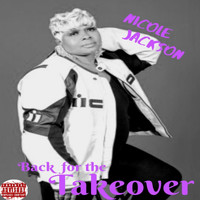 Nicole Jackson - Back for the Takeover (Explicit)
