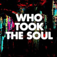 Pictures - Who Took The Soul