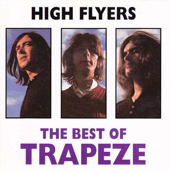 Trapeze - High Flyers: The Best Of Trapeze