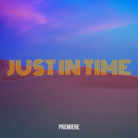 Premiere - Just in Time