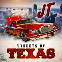 JT - Streets Of Texas (Explicit)