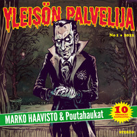 Marko Haavisto & Poutahaukat - Yleisön Palvelija