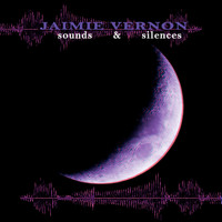 Jaimie Vernon - Sounds & Silences