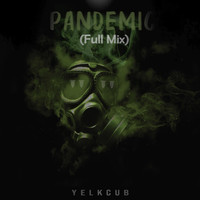 Yelkcub - Pandemic (Full Mix)