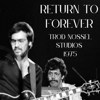Return To Forever - Trod Nossel Studios 1975