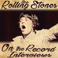 The Rolling Stones - On the Record Interviews