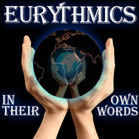 Eurythmics - In Their Own Words