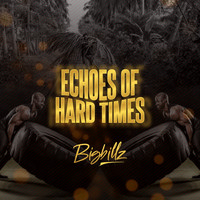 Big Billz - Echoes of Hard Times