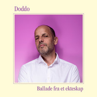 Doddo feat. Ørjan Matre - Ballade fra et ekteskap