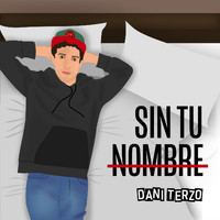 Dani Terzo - Sin Tu Nombre (Explicit)