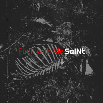 Saint - Fuck with Me (Explicit)