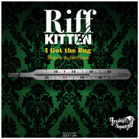 Riff Kitten - I Got the Bug