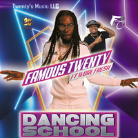 Famous Twenty (feat. WURL FRESH) - Dancing School