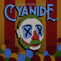 Seven Year Witch - Cyanide