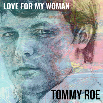 Tommy Roe - Love for My Woman