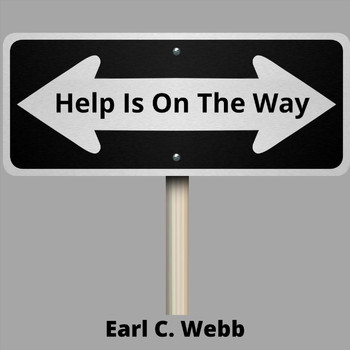 Earl C. Webb - Help Is on the Way