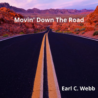 Earl C. Webb - Moving Down the Road