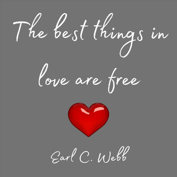 Earl C. Webb - Best Things in Love Are Free
