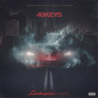 40Keys - Lamborghini Music (Explicit)