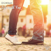 D.S. Wilson - Life with You