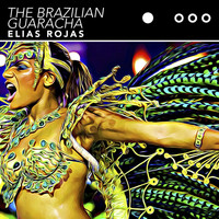 Elias Rojas - The Brazilian Guaracha