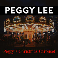 Peggy Lee With The Benny Goodman Orchestra - Peggy's Christmas Carousel