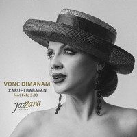 Zaruhi Babayan - Vonc Dimanam (Jazzara Version)