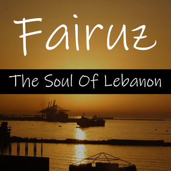 Fairuz - The Soul of Lebanon